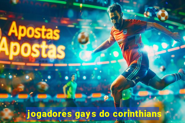 jogadores gays do corinthians